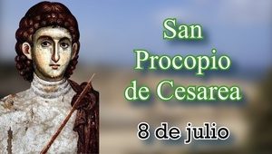 Biografía de San Procopio de Cesarea – 8 de julio